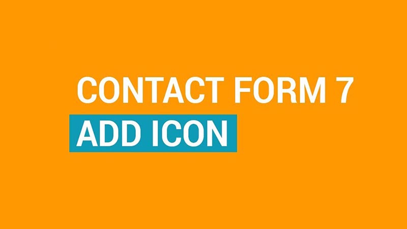 Hướng dẫn cách thêm icon vào Contact Form 7